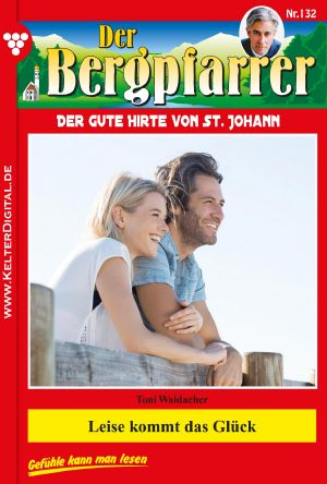 [Der Bergpfarrer 132] • Leise kommt das Glück